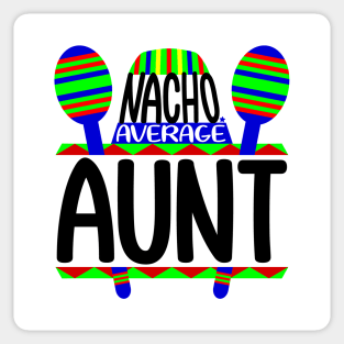 Nacho Average Aunt Sticker